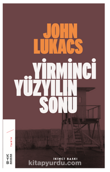 Yirminci Yüzyılın Sonu - John Lukacs