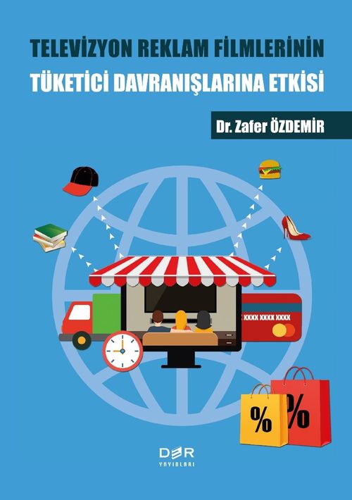 Televizyon Reklam Filmlerinin Tüketici Davranışlarına Etkisi