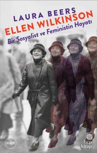 Ellen Wilkinson: Bir Sosyalist ve Feministin Hayatı
