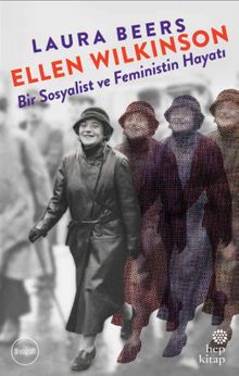 Ellen Wilkinson: Bir Sosyalist ve Feministin Hayatı