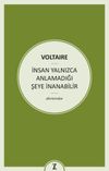 İnsan Yalnızca Anlamadığı Şeye İnanabilir