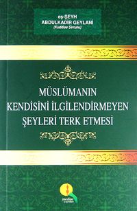 Müslümanın Kendisini İlgilendirmeyen Şeyleri Terk Etmesi