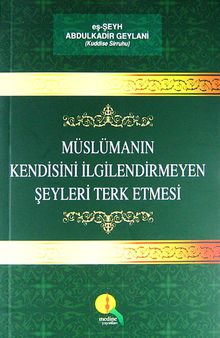Müslümanın Kendisini İlgilendirmeyen Şeyleri Terk Etmesi