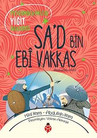 Peygamberimizin Yiğit Arkadaşı Sa'd Bin Ebi Vakkas