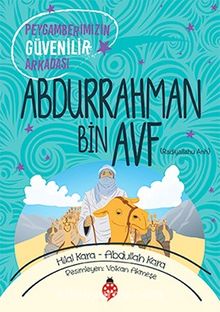 Peygamberimizin Güvenilir Arkadaşı Abdurrahman Bin Avf - Abdullah Kara