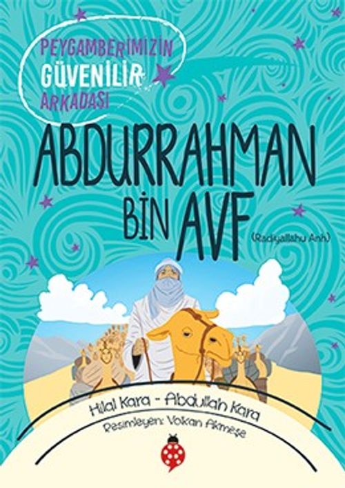 Peygamberimizin Güvenilir Arkadaşı Abdurrahman Bin Avf