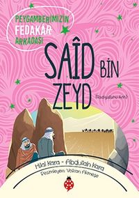 Peygamberimizin Fedakar Arkadaşı Said Bin Zeyd