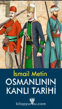 Osmanlı'nın Kanlı Tarihi 