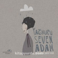 Yağmuru Seven Adam!