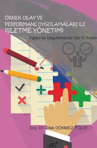 Örnek Olay ve Performans Uygulamaları İle İşletme Yönetimi & Eğitici ve Uygulamacılar İçin El Kitabı