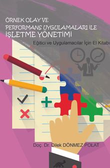 Örnek Olay ve Performans Uygulamaları İle İşletme Yönetimi & Eğitici ve Uygulamacılar İçin El Kitabı