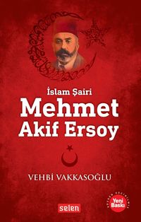 İslam Şairi Mehmet Akif Ersoy