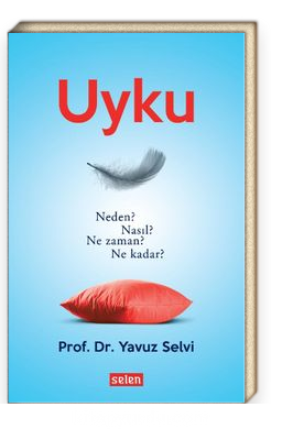 Uyku<br/>Neden? Nasıl? Ne zaman? Ne kadar?