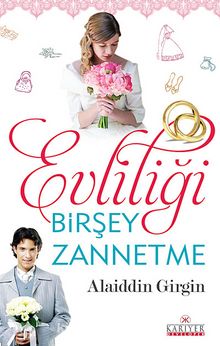 Evliliği Birşey Zannetme - Alaiddin Girgin