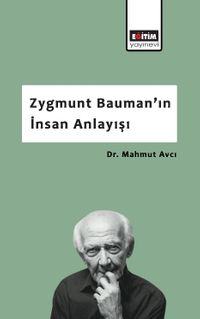 Zygmunt Bauman'ın İnsan Anlayışı  