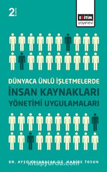 Dünyaca Ünlü İşletmelerde İnsan Kaynakları Yönetimi Uygulamaları - Ayşe Kocabacak