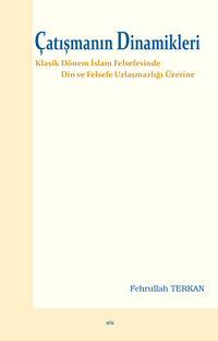 Çatışmanın Dinamikleri / Din ve Felsefe Uzlaşmazlığı Üzerine