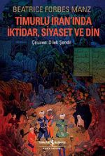 Timurlu İran'ında İktidar, Siayaset ve Din