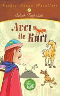 Avcı ile Kurt / Kardeş Dünya Masalları