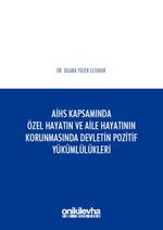 Avrupa İnsan Hakları Sözleşmesi Kapsamında Özel Hayatın ve Aile Hayatının Korunmasında Devletin Pozitif Yükümlülükleri