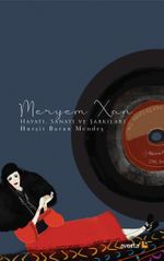 Meryem Xan Hayatı, Sanatı ve Şarkıları