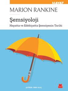 Şemsiyoloji & Hayatta ve Edebiyatta Şemsiyenin Tarihi