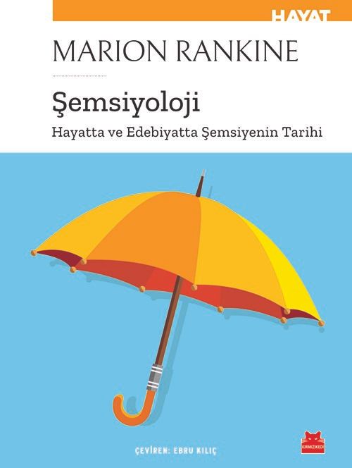 Şemsiyoloji & Hayatta ve Edebiyatta Şemsiyenin Tarihi