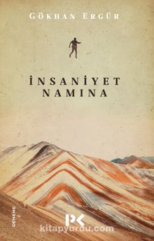 İnsaniyet Namına - Gökhan Ergür