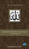 İslam İnanç Esasları / Akaid Esasları (Temel Dini Bilgiler)
