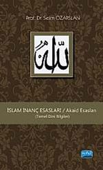 İslam İnanç Esasları / Akaid Esasları  (Temel Dini Bilgiler)