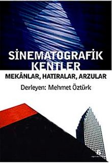 Sinematografik Kentler Mekanlar, Hatıralar, Arzular
