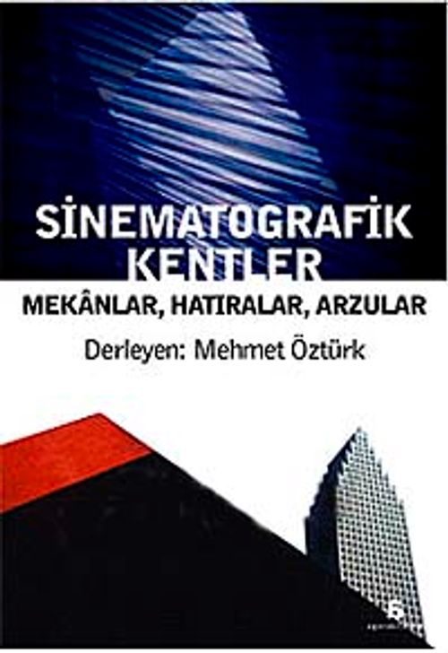 Sinematografik Kentler Mekanlar, Hatıralar, Arzular
