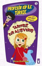 Tarifsiz Bir Alışveriş /  Profesör Kip ile Türkçe -2