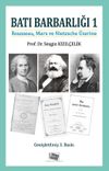 Batı Barbarlığı 1 (Rousseau, Marx ve Nıetzsche &Uuml;zerine)