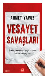 Vesayet Savaşları & İleri Demokrasi Hayalinden Darbe Gerçeğine