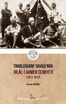 Trablusgarp Savaşı’nda Hilal-İ Ahmer Cemiyeti (1911-1912)