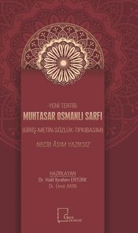 Yeni Tertib Muhtasar Osmanlı Sarfı Giriş-Metin-Sözlük-Tıpkıbasım) 
