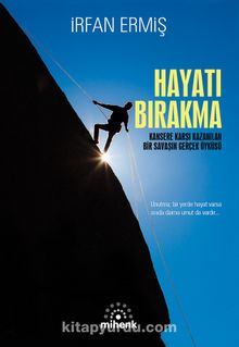 Hayatı Bırakma - İrfan Ermiş