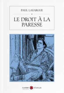 Le Droit  A La Paresse