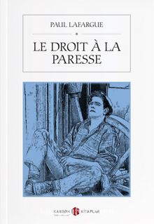 Le Droit  A La Paresse - Paul Lafargue