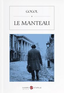 Le Manteau - Nikolay Vasilievich Gogol