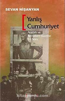 Yanlış Cumhuriyet & Atatürk ve Kemalizm Üzerine 51 Soru