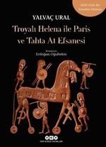 Troya'lı Helena ile Paris ve Tahta At Efsanesi