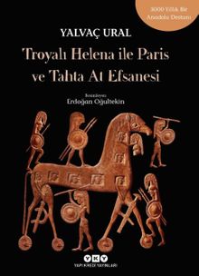 Troya'lı Helena ile Paris ve Tahta At Efsanesi