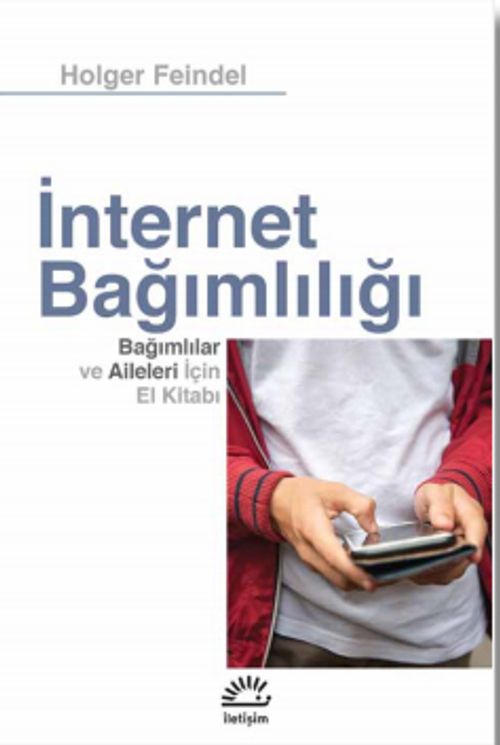 İnternet Bağımlılığı & Bağımlılar ve Aileleri için El Kitabı