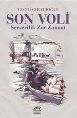 Son Voli & Serserilik Zor Zanaat