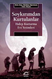 Soykırımdan Kurtulanlar & Halep Kurtarma Evi Yetimleri