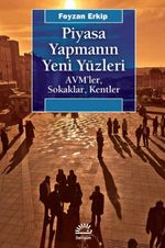 Piyasa Yapmanın Yeni Yüzleri & AVM'ler, Sokaklar, Kentler