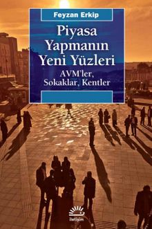 Piyasa Yapmanın Yeni Yüzleri & AVM’ler, Sokaklar, Kentler