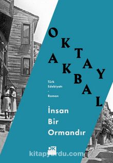 İnsan Bir Ormandır - Oktay Akbal